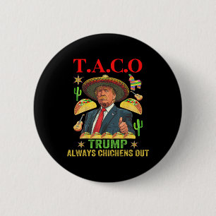 Funny Taco Trump Always Chickens Out T.a.c.o 12 Button