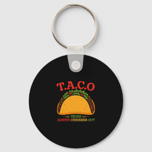 Funny Taco Trump Always Chickens Out T.a.c.o 2  Keychain