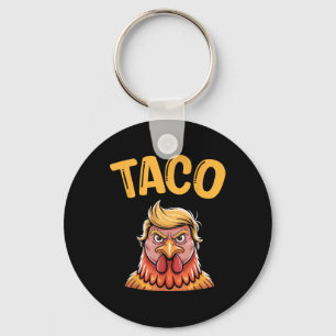 Funny Taco Trump Always Chickens Out T.a.c.o 4 Keychain
