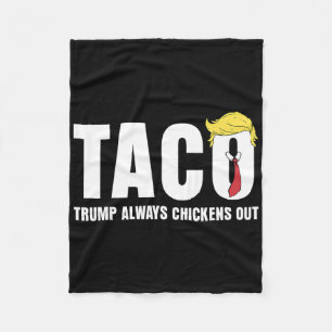 Funny Taco Trump Always Chickens Out T.a.c.o 5 Fleece Blanket