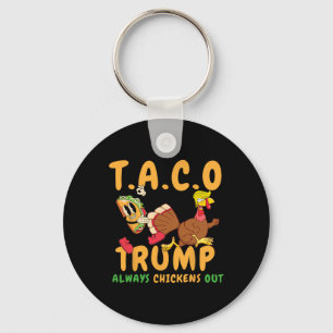 Funny Taco Trump Always Chickens Out T.a.c.o 6 Keychain