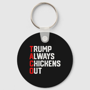 Funny Taco Trump Always Chickens Out Taco Trump Keychain