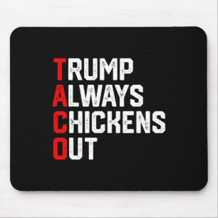 Funny Taco Trump Always Chickens Out Taco Trump Mouse Pad