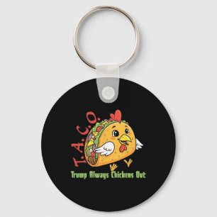 Funny Taco Trump Always Chickens Out Tariff Meme C Keychain