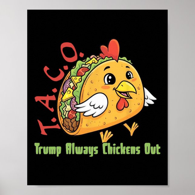 Funny Taco Trump Always Chickens Out Tariff Meme C Poster (Front)