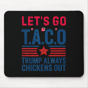 Funny Taco Trump Let's Go Taco Anti-trump 4th July Mouse Pad