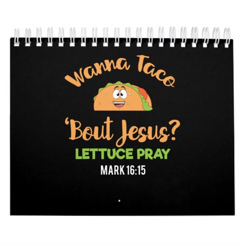 Funny Taco Wanna Taco Bout Jesus Lettuce Pray Calendar
