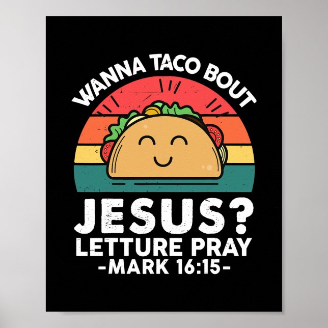 Funny Taco Wanna Taco Bout Jesus Religious Poster (Front)