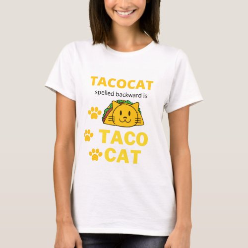 funny tacocat_TACOCAT SPELLED BACKWARD IS TACOCAT T_Shirt