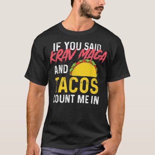 Funny Tacos And Krav Maga Self Defense  T_Shirt