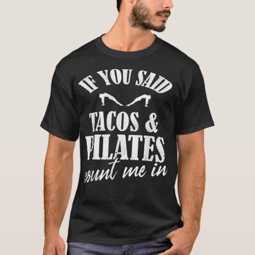 Funny Tacos And Pilates Pilates  T_Shirt