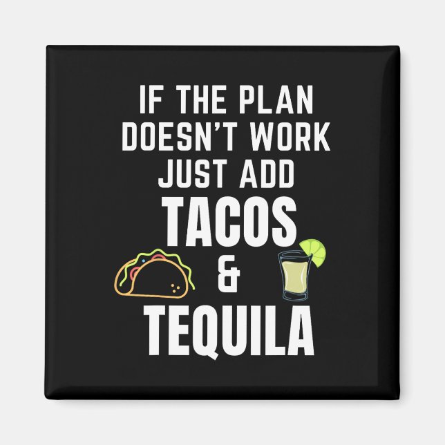 Funny Tacos And Tequila Quote For Cinco De Mayo Ta Magnet (Front)