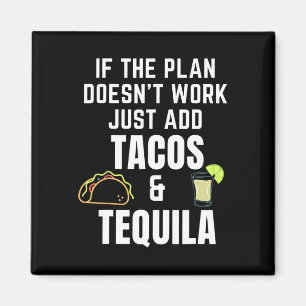 Funny Tacos And Tequila Quote For Cinco De Mayo Ta Magnet