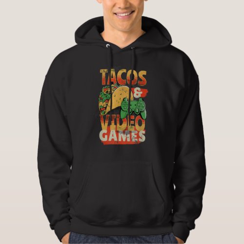Funny Tacos and Video Games Humor  Hoodie
