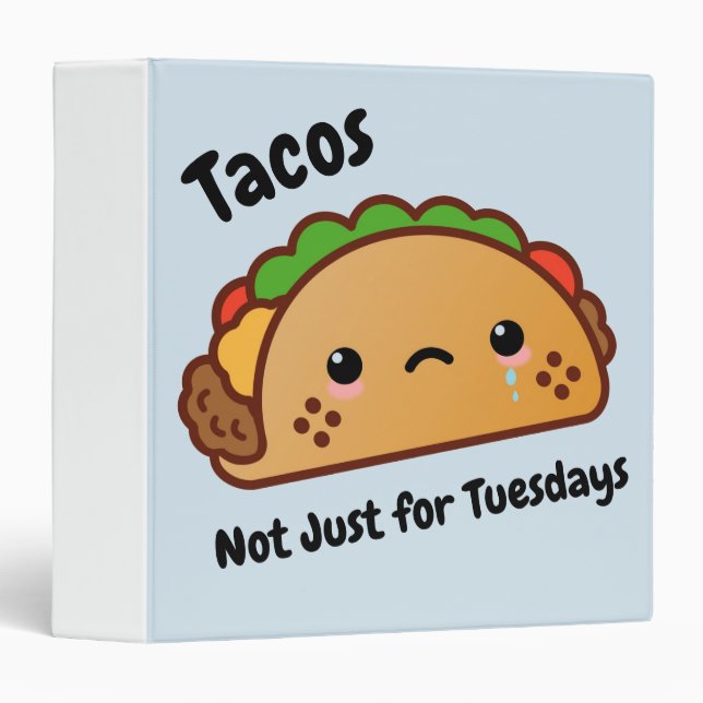 Funny Tacos are Not Just for Tuesdays 3 Ring Binder (Front/Spine)