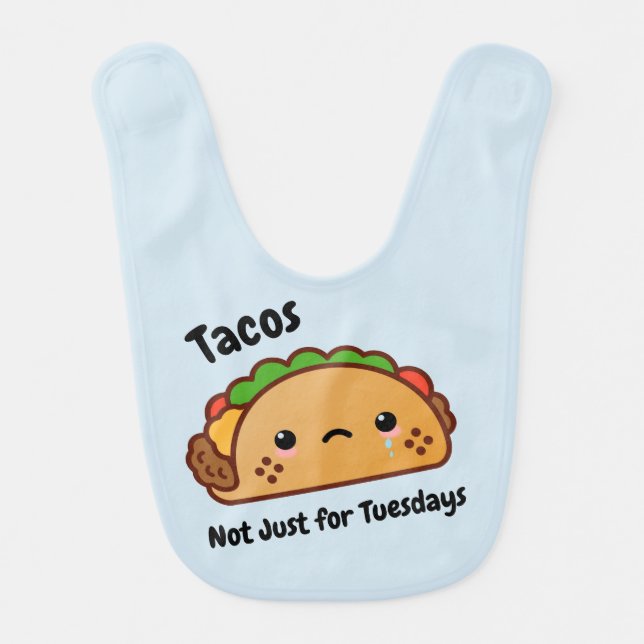 Funny Tacos are Not Just for Tuesdays Baby Bib (Front)