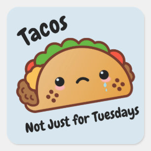 Funny Tacos are Not Just for Tuesdays Square Sticker