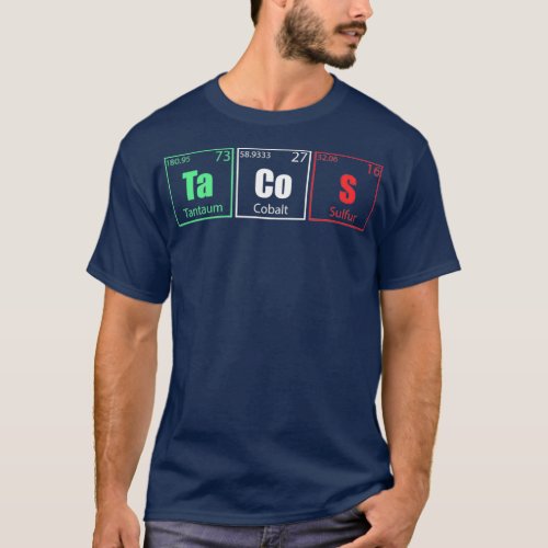 Funny Tacos Chemistry Periodic Table Elements T_Shirt