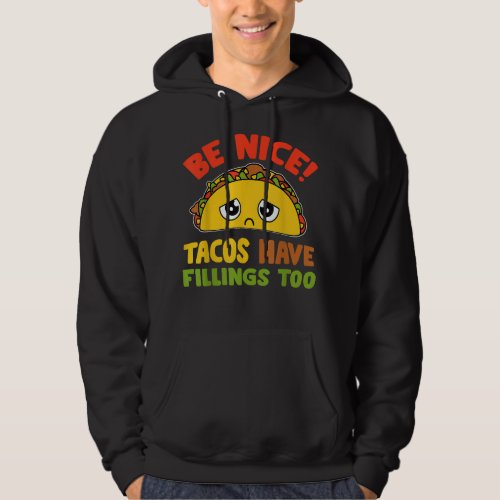 Funny Tacos Have Fillings Too Taco  Hoodie