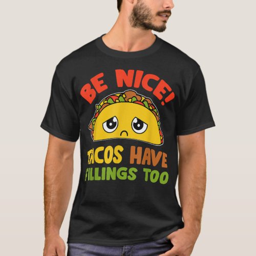 Funny Tacos Have Fillings Too Taco  T_Shirt