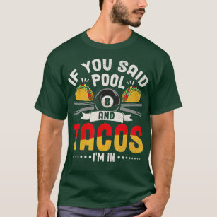 Funny Tacos Pool Lover Billiards Player Mexican Fo T-Shirt