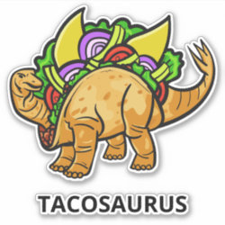 Funny TACOSAURUS custom text Sticker