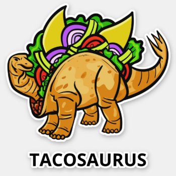 Funny Tacosaurus Custom Text Sticker by PizzaRiia at Zazzle