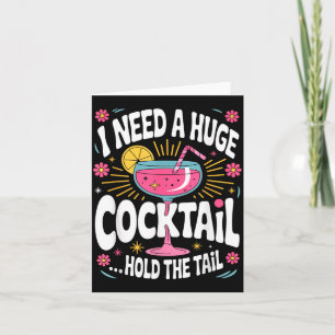 Funny Tail Quote I Need A Huge Drink Cute Humor  Card