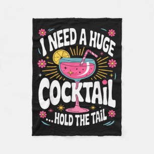 Funny Tail Quote I Need A Huge Drink Cute Humor Fleece Blanket
