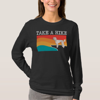 Funny Take A Hike Poodle Graphic Hiking T-Shirt
