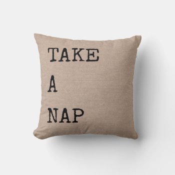 Funny Take A Nap Faux Burlap Linen Rustic Modern Throw Pillow by iBella at Zazzle