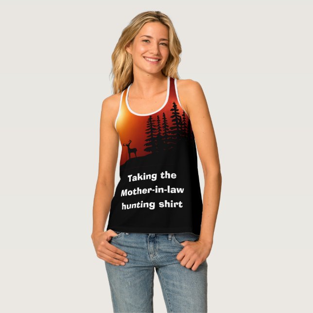 Funny TAKING MOTHER IN LAW HUNTING BULLS EYE Tank Top (Front Full)