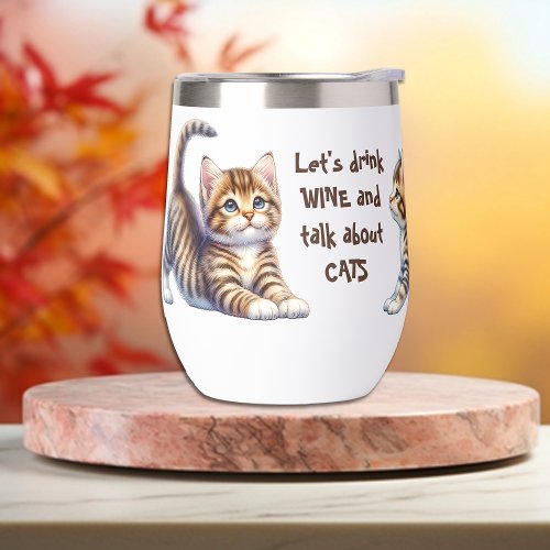 Funny Talk About Cats  Thermal Wine Tumbler