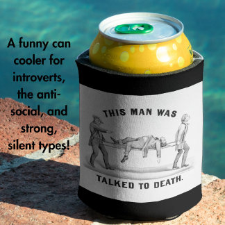 Funny "Talked to Death" Vintage Introvert Man's Can Cooler
