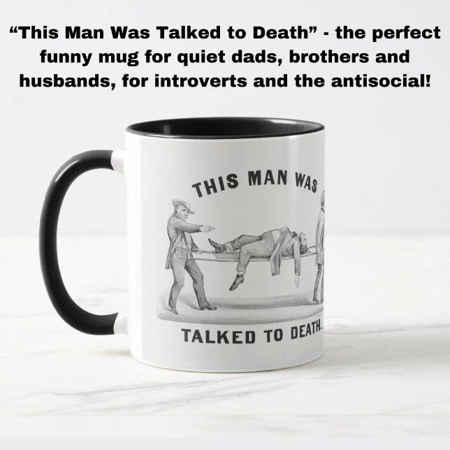 Funny "Talked to Death" Vintage Introvert Meme Mug (A funny quote mug for the introverted or lovably antisocial man in your life!)