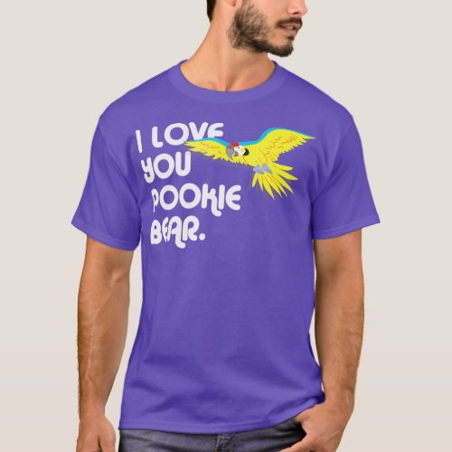 Funny Talking Parrot I Love You Pookie Bear T_Shirt