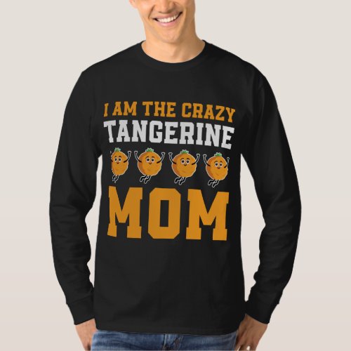 Funny Tangerine Mom Costume Love Mandarin Oranges  T_Shirt