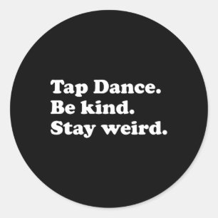 Funny Tap Dance Or Tap Dancer Tap Dancing Classic Round Sticker