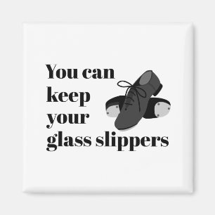 Funny Tap Dance Student or Teacher Glass Slippers Magnet