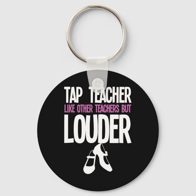 Funny Tap Dance Teacher Gift Tap Dancing Slogan  Keychain (Front)