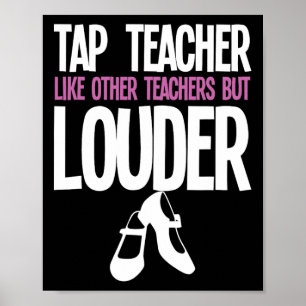 Funny Tap Dance Teacher Gift Tap Dancing Slogan Poster