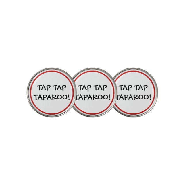Funny Tap Tap Taparoo  Golf Ball Marker (3 Up)