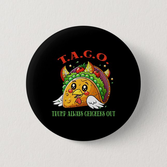 Funny Tariffs Meme Sarcastic Taco Trump Always Chi Button (Front)