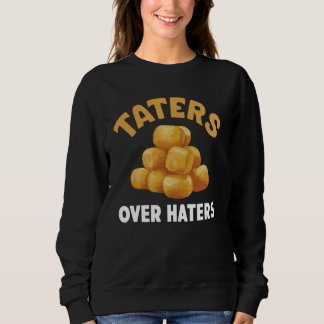 Funny Taters Gonna Tate Potato Hater Sweatshirt