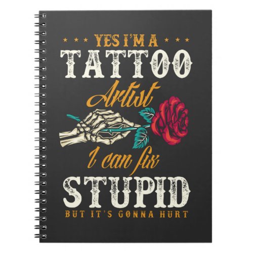 Funny Tattoo Artist Sarcastic Quote Notebook