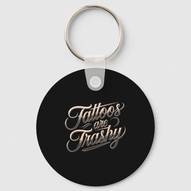Funny Tattooed Mom Retro Tattoos Are Trashy So Is  Keychain (Front)