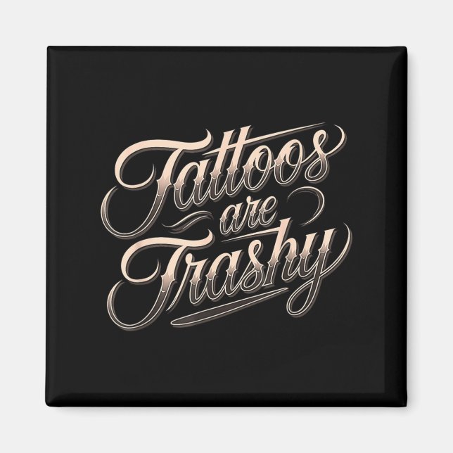 Funny Tattooed Mom Retro Tattoos Are Trashy So Is  Magnet (Front)