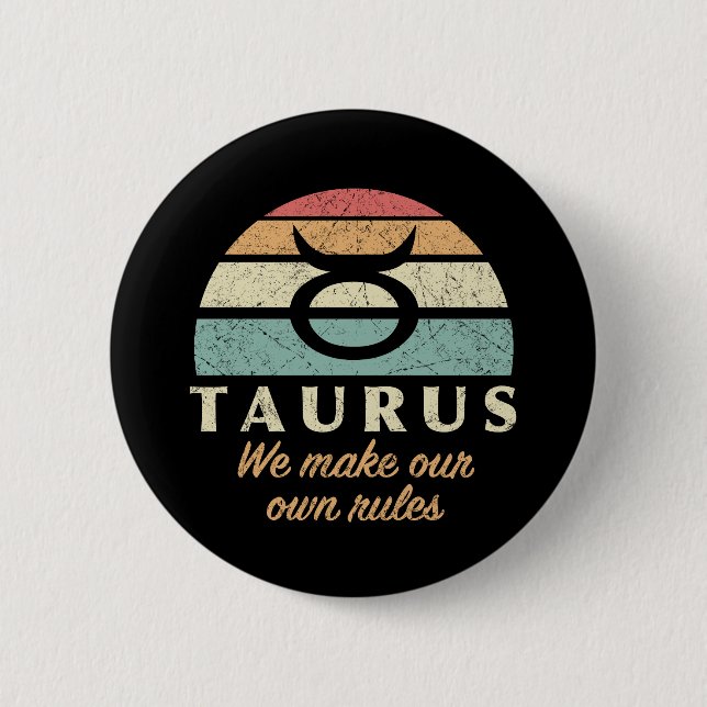 Funny Taurus Zodiac Rules Button (Front)