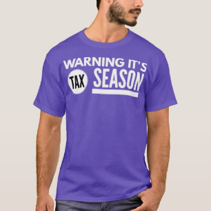 Funny Tax advisor amp CPA Gift Warning its Tax Sea T-Shirt
