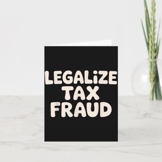 Funny Tax Evasion Art For Men Women Tax Fraud Tax  Card (Front)
